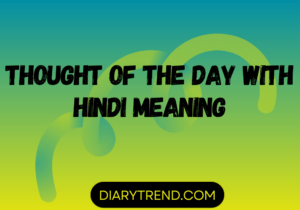 Thought Of The Day With Hindi Meaning – Diary Trend