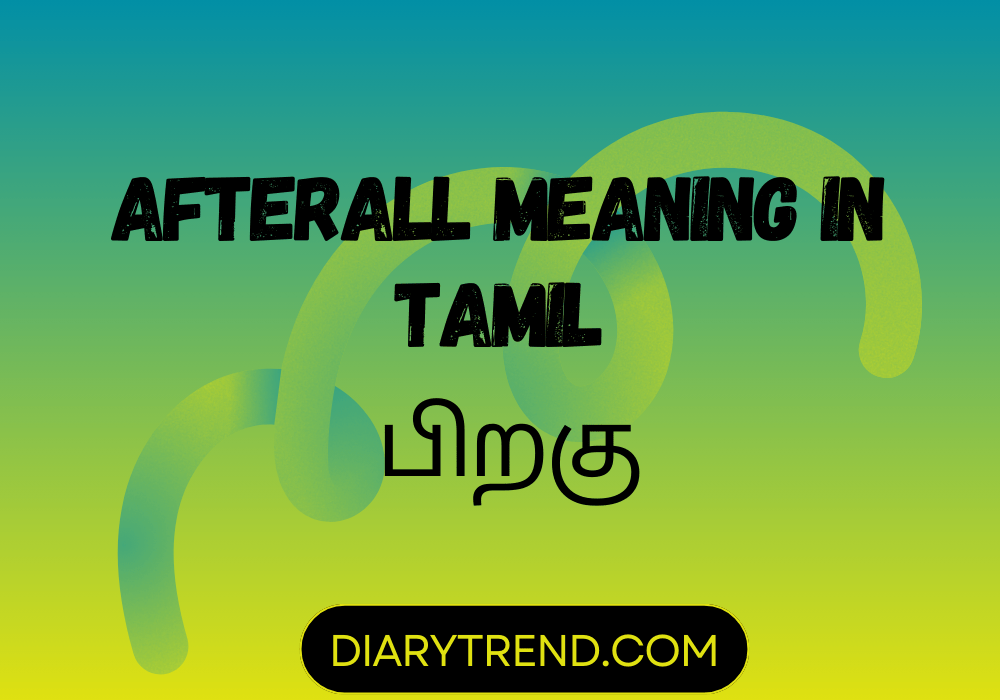 Afterall Meaning In Tamil