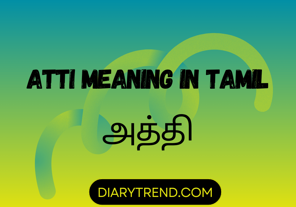 Atti Meaning In Tamil