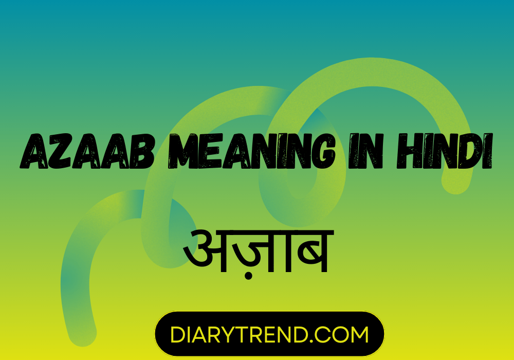 Azaab Meaning In Hindi