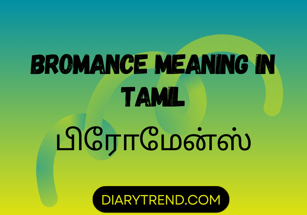 Bromance Meaning In Tamil