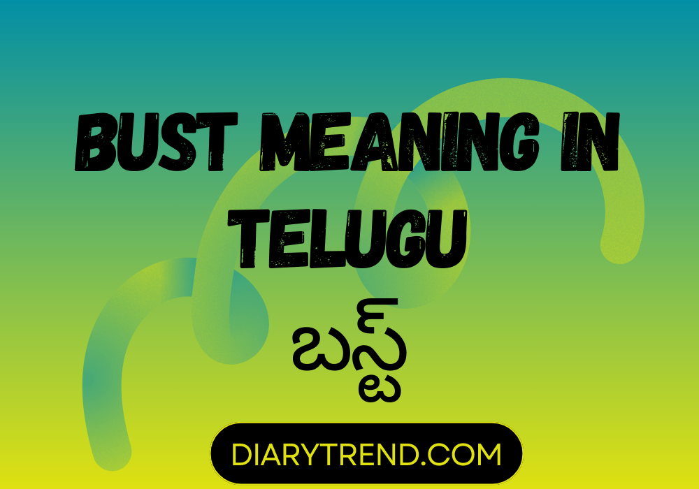 Bust Meaning In Telugu