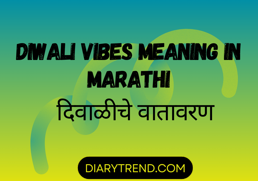 Diwali Vibes Meaning In Marathi