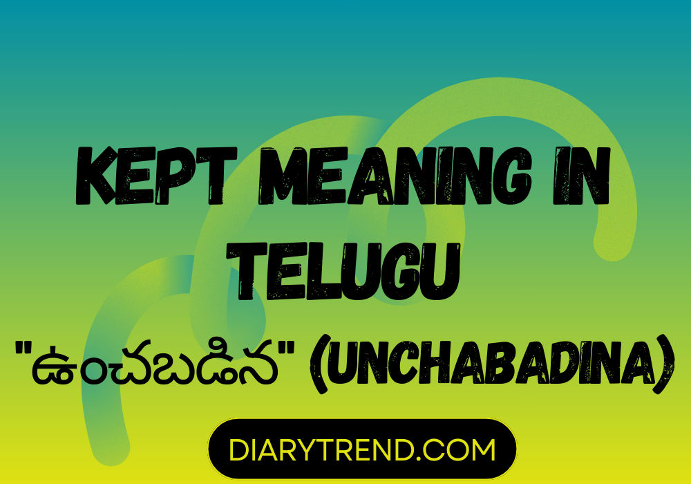 Kept Meaning In Telugu