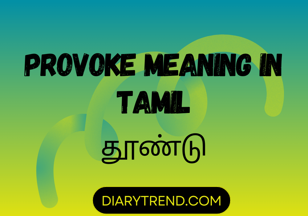 Provoke Meaning In Tamil