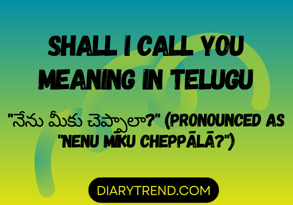Shall I Call You Meaning In Telugu