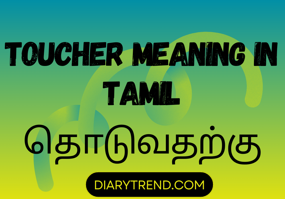 Toucher Meaning In Tamil