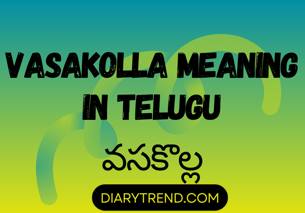 Vasakolla Meaning In Telugu