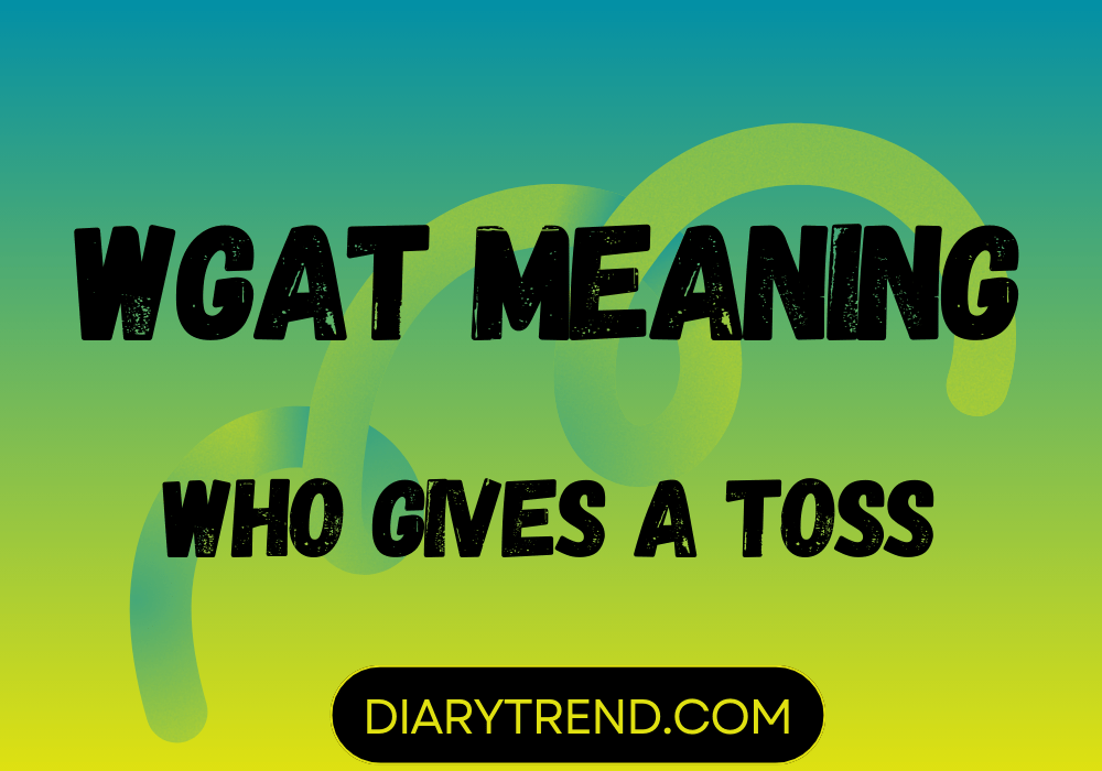 What Does WGAT Mean In Texting 