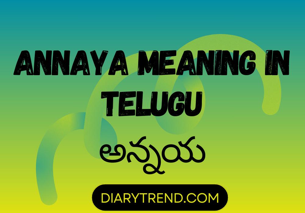 Annaya Meaning In Telugu