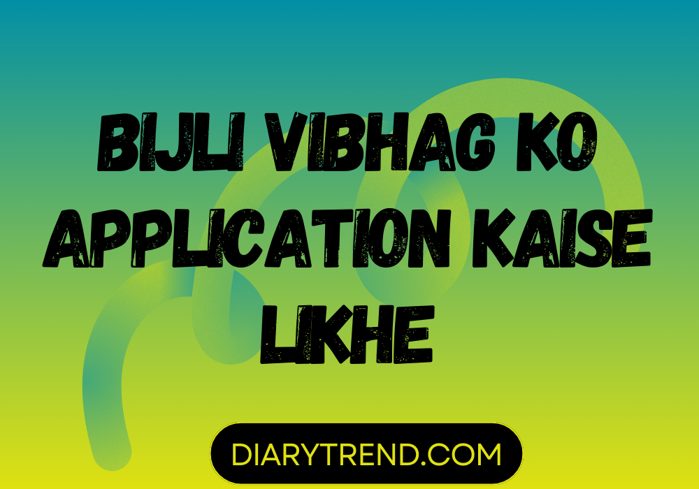 Bijli Vibhag Ko Application Kaise Likhe