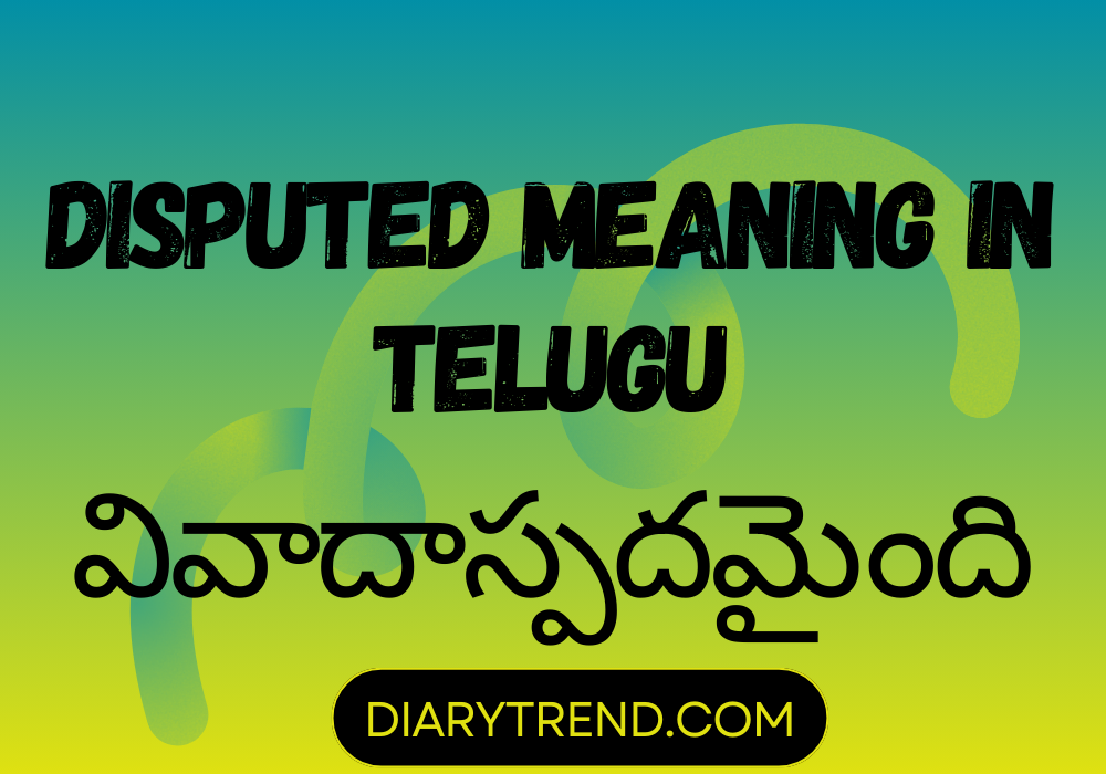 Disputed Meaning In Telugu