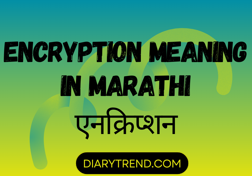 Encryption Meaning In Marathi encryption-meaning-in-marathi