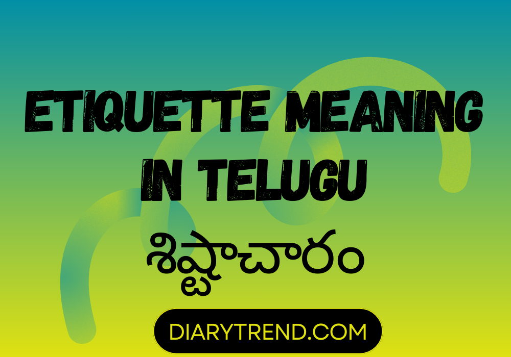Etiquette Meaning In Telugu