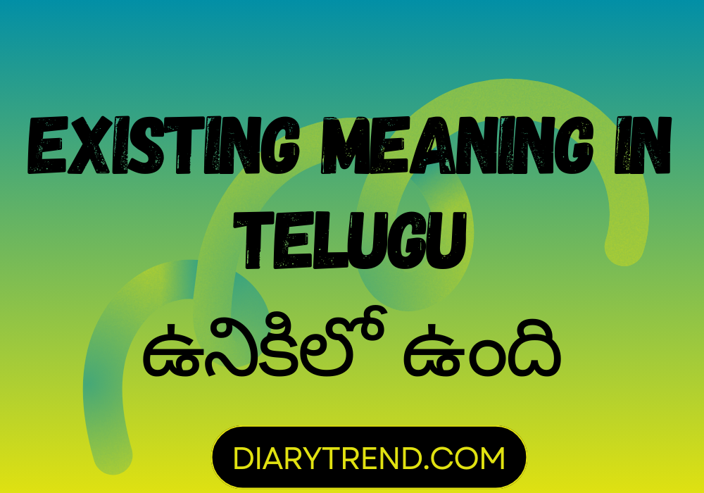 Existing Meaning In Telugu