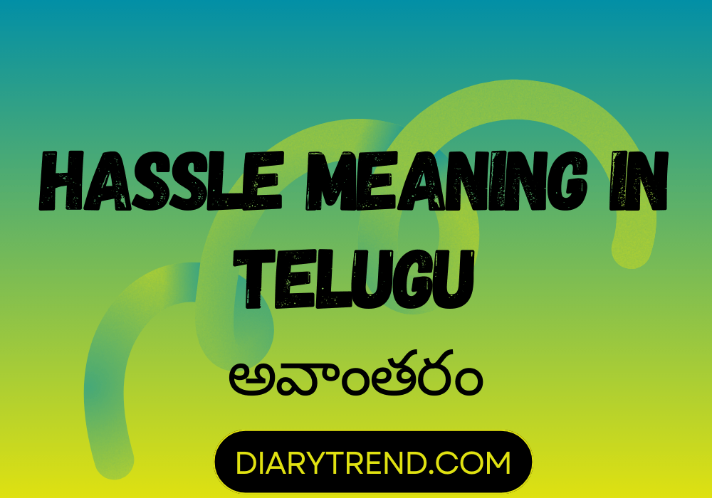 Hassle Meaning In Telugu