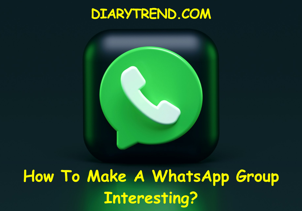 How To Make A WhatsApp Group Interesting