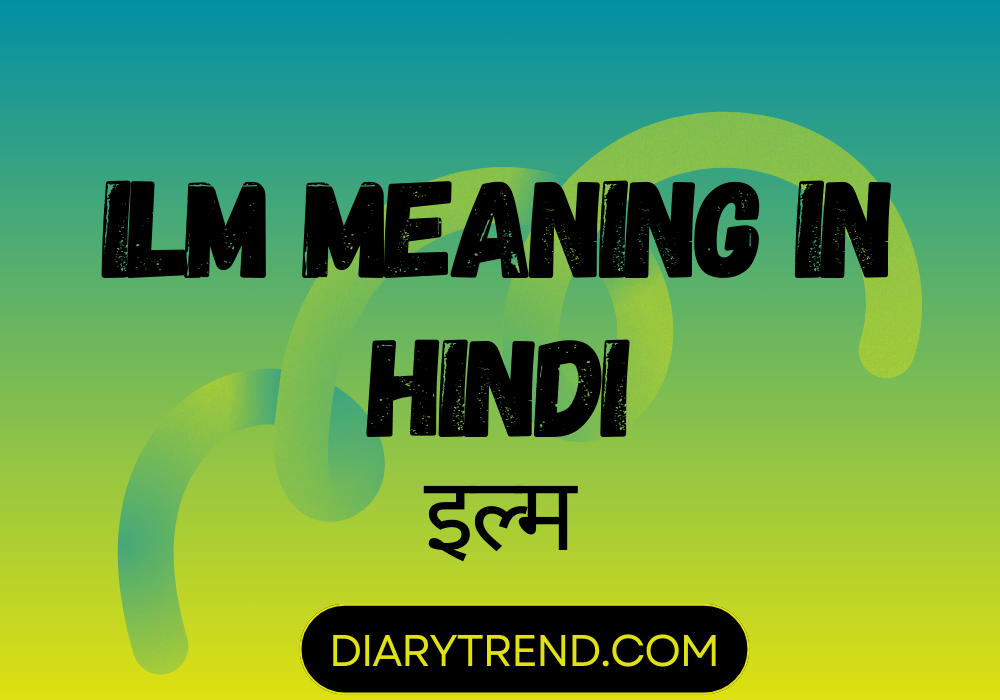 Ilm Meaning In Hindi