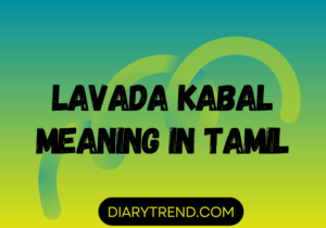 Lavada Kabal Meaning In Tamil – Diary Trend