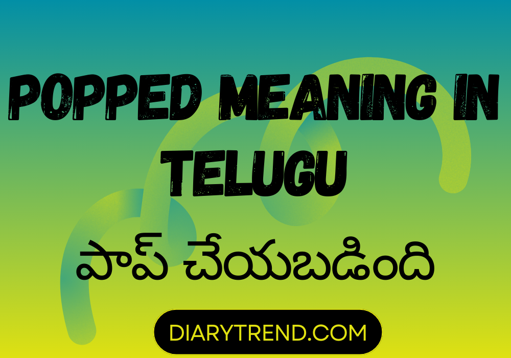 Popped Meaning In Telugu