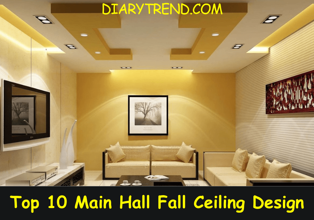 Top 10 Main Hall Fall Ceiling Design