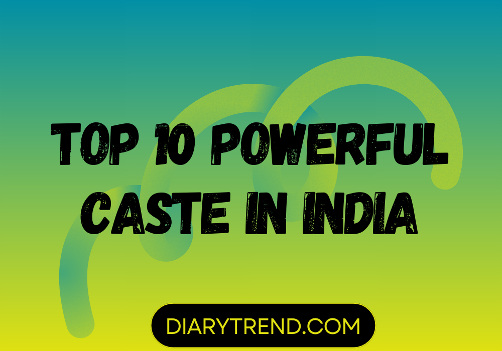 Top 10 Powerful Caste In India