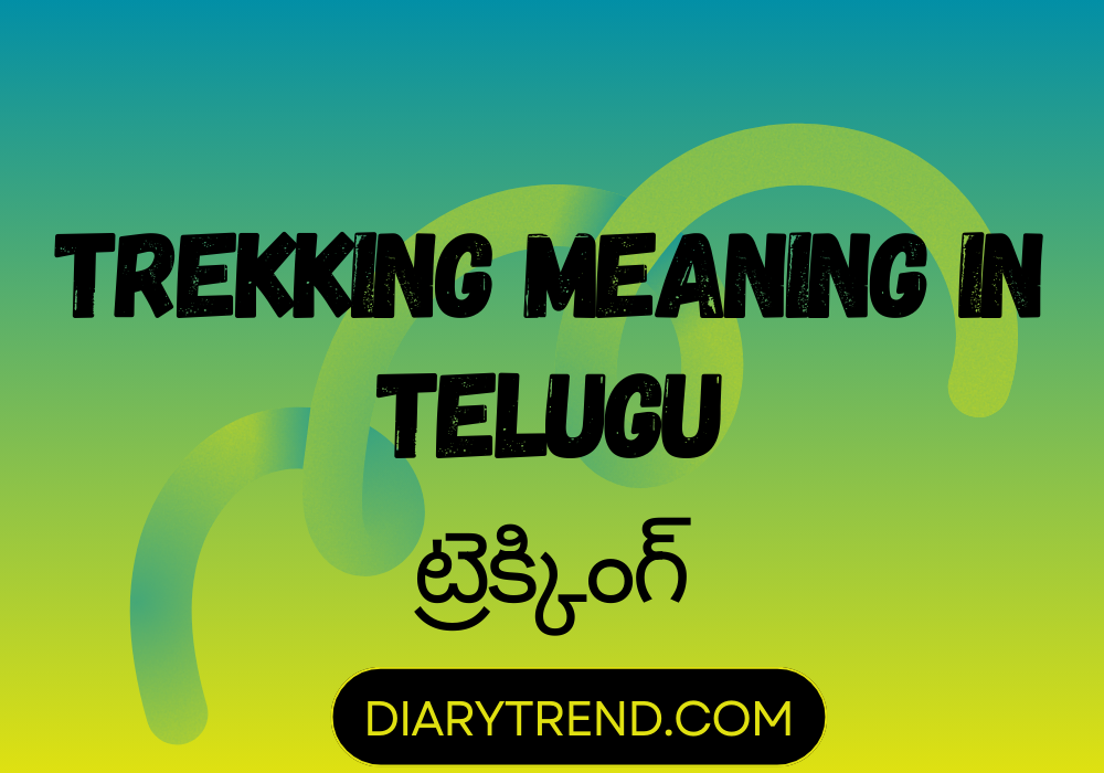 Trekking Meaning In Telugu