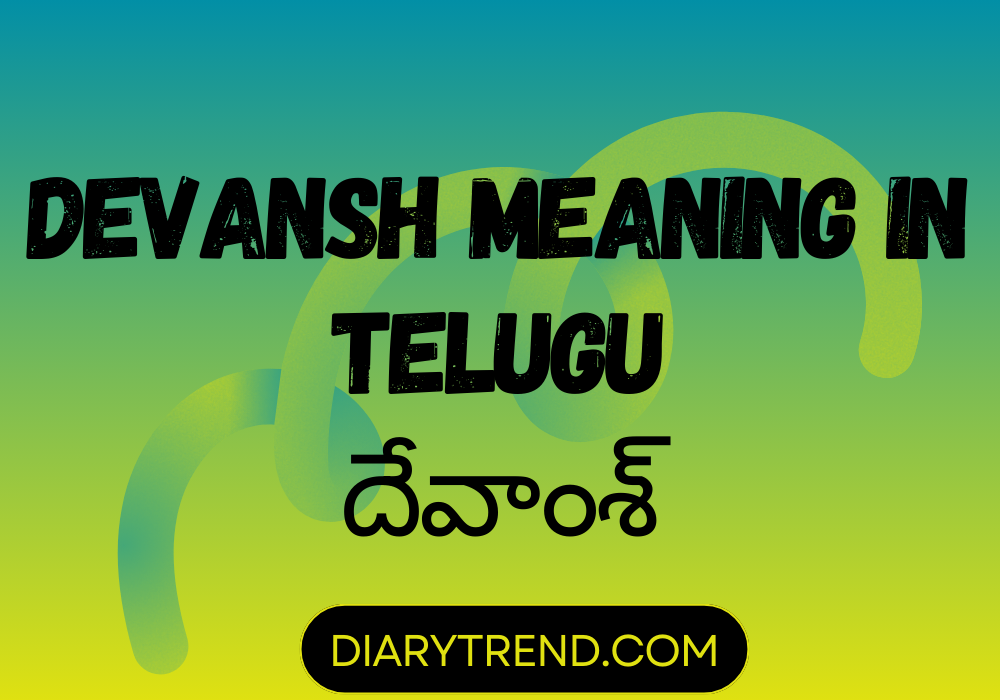 Devansh Meaning In Telugu