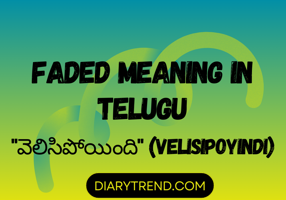 Faded Meaning In Telugu