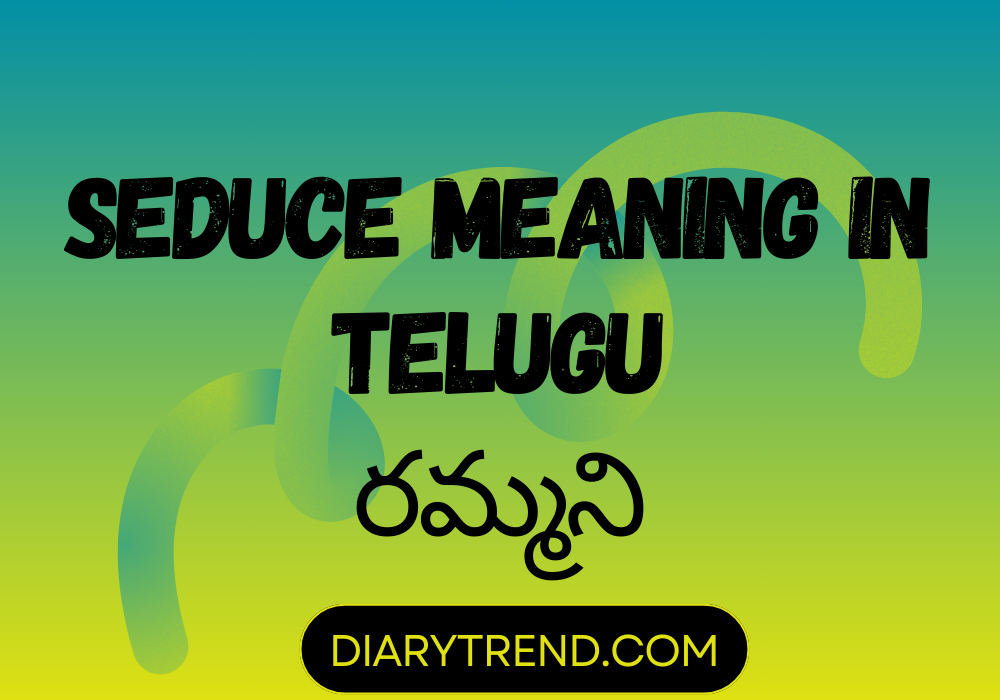 Seduce Meaning In Telugu